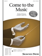 Come to the Music by Martin Joseph M for 2-Part