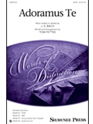 Adoramus Te by Bach Johann Sebastian - Fettke Tom - for SATB