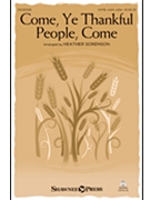 Come Ye Thankful People Come by Elvey George - Sorenson Heather - for SATB w/ Violin and Cello