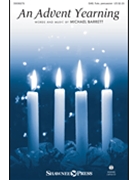 Advent Yearning by Barrett Michael for SAB