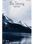 Be Strong by Choplin Pepper for SATB