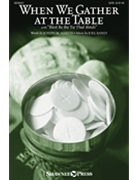 When We Gather at the Table by Raney Joel for SATB