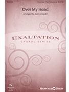 Over My Head by Spiritual - Snyder Audrey - for Unison/2-Part and Piano