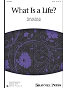 What Is A Life by Althouse Jay Shakespeare for SATB and Piano