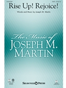 Rise Up Rejoice by Martin Joseph M for SATB and Piano