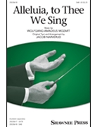 Alleluia To Thee We Sing by Mozart Wolfgang Amadeus - Narverud Jacob J - for SAB and Piano