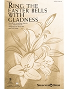 Ring the Easter Bells With Gladness by Nettleton - Nix and Paige - for SATB and Piano