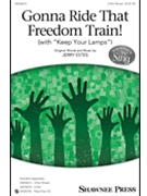 Gonna Ride That Freedom Train (With Keep Your Lamps) by Estes Jerry for SAB and Piano