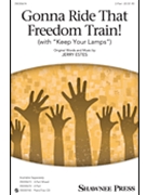 Gonna Ride That Freedom Train (With Keep Your Lamps) by Estes Jerry for 2-Part and Piano