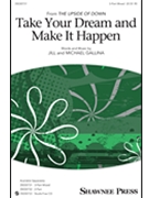 Take Your Dream and Make It Happen by Gallina Jill for 3-Part Mixed and Piano