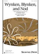 Wynken Blynken and Nod by Gilpin Greg - Gilpin Greg - Eugene Field for 2-Part and Piano