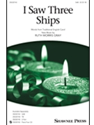 I Saw Three Ships by Gray Ruth Morris for SAB and Piano
