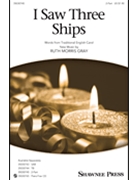 I Saw Three Ships by Gray Ruth Morris for 2-Part and Piano
