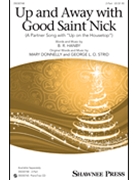 Up and Away with Good Saint Nick by Donnelly and Strid for 2-Part and Piano (Hanby Benjamin R)