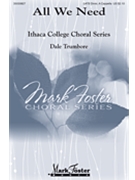 All We Need by Trumbore Dale Annie Finch for SATB a cappella