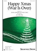 Happy Xmas War Is Over by Ono Yoko - Gallina Jill - John Lennon for SAB and Piano