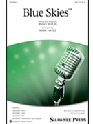 Blue Skies by Berlin Irving - Hayes Mark - for SAB and Piano