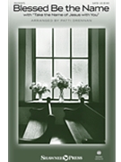 Blessed Be the Name by Hudson Ralph - Drennan Patti - Charles Wesley for SATB