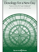 Doxology for a New Day by Miller Mark for SATB