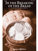 In the Breaking of the Bread by Martin Joseph M for SATB and Piano