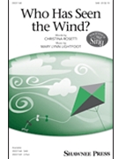 Who Has Seen the Wind by Lightfoot Mary Lynn Christina Rosetti for SAB and Piano