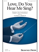 Love Do You Hear Me Sing by Franklin Glenda E Robert Louis Stevens for TTB a cappella