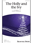 Holly and the Ivy by - Robinson Russell L - for SATB and Piano (18th Cent. English)