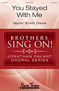 You Stayed with Me by Davis Taylor Scott John Thornburg for TTBB and Piano
