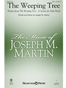 Weeping Tree by Martin Joseph M for SATB and Piano