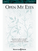 Open My Eyes by Nussel Sara R - Nolan Douglas - Clara H Scott for SATB and Piano