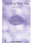 You Sing Over Me by Sorenson Heather for StudioTrax