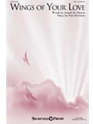 Wings of Your Love by Martin and Drennan for SSA and Piano