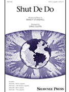 Shut De Do by Stonehill Randy - Gilpin Greg - for SATB a cappella