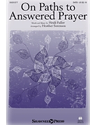 On Paths to Answered Prayer by Fuller Heidi - Sorenson Heather - for SATB and Piano