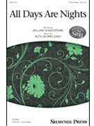 All Days Are Nights by Gray Ruth Morris William Shakespeare for 3-Part Mixed and Piano