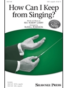 How Can I Keep from Singing by Lowry Robert - Robinson Russell L - for SAB a cappella