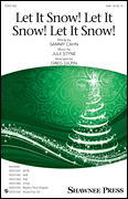 Let It Snow Let It Snow Let It Snow by Styne Jule - Gilpin Greg - Sammy Cahn for SAB and Piano