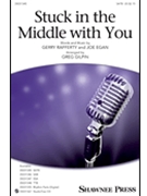Stuck in the Middle with You by Rafferty and Egan - Gilpin Greg - Stealers Wheel for SATB and Piano