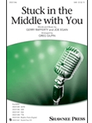Stuck in the Middle with You by Rafferty and Egan - Gilpin Greg - Stealers Wheel for SAB and Piano
