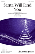 Santa Will Find You by Smith Mindy - Hayes Mark - for SATB and Piano
