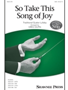 So Take This Song of Joy by - Gilpin Greg - for SAB and Piano (Trad. Quaker Lullaby)