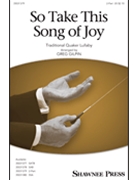 So Take This Song of Joy by - Gilpin Greg - for 2-Part and Piano (Trad. Quaker Lullaby)