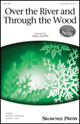 Over the River and Through the Wood by Traditional - Gilpin Greg - for 3-Part Mixed and Piano