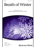 Breath Of Winter by Waggoner and Gilpin for SATB and Piano