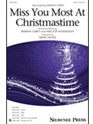 Miss You Most at Christmastime by Carey and Afanasieff - Hayes Mark - Mariah Carey for SATB and Piano
