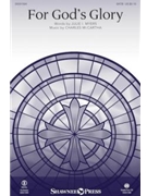 For God's Glory by McCartha Charles Julie I. Myers for SATB and Piano