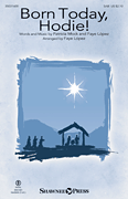 Born Today Hodie by Mock and Lopez - Lopez Faye - for SAB and Piano