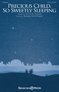 Precious Child So Sweetly Sleeping by Nordmeyer Stacey Anna B. Hoppe for SATB and Piano