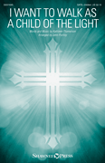 I Want to Walk as a Child of the Light by Thomerson Kathleen - Purifloy John - for SATB and Piano