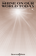 Shine on Our World Today by Metzger Joshua for SATB and Piano